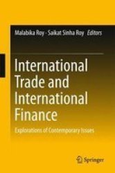 International Trade And International Finance 2016 - Explorations Of Contemporary Issues Hardcover 1ST Ed. 2016