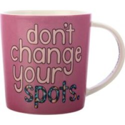 Maxwell & Williams Maxwell And Williams Be Kind Mug 380ML Don& 39 T Change Your Spots