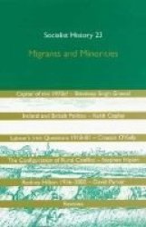 Socialist History, Vol 23 - Migrants and Minorities