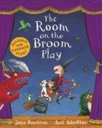 The Room On The Broom Play Paperback