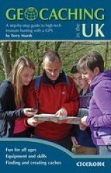 Geocaching In The Uk - A Step By Step Guide To High-tech Treasure Hunting With A Gps Paperback 2nd Revised Edition