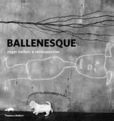 Ballenesque - Roger Ballen: A Retrospective Hardcover