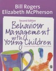 Behaviour Management With Young Children - Crucial First Steps With Children 3-7 Years paperback 2nd Revised Edition