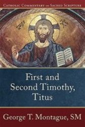 First and Second Timothy, Titus Catholic Commentary on Sacred Scripture