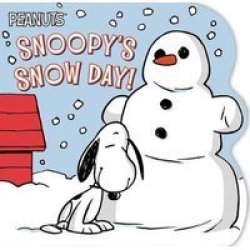 Snoopy& 39 S Snow Day Board Book