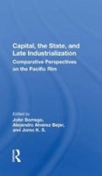 Capital The State And Late Industrialization - Comparative Perspectives On The Pacific Rim Paperback