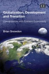 Globalisation, Development and Transition: Conversations with Eminent Economists
