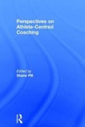 Perspectives On Athlete-centred Coaching Hardcover
