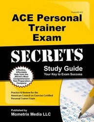 Secrets Of The Ace Personal Trainer Exam Study Guide