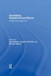 Quantifying Neighbourhood Effects - Frontiers And Perspectives Hardcover New