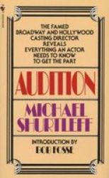 Audition - Everything An Actor Needs To Know To Get The Part Paperback