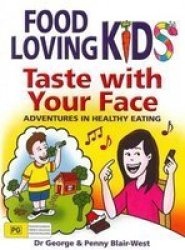 Taste with Your Face - Adventures in Healthy Eating