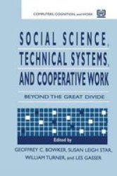 Social Science Technical Systems And Cooperative Work - Beyond The Great Divide paperback