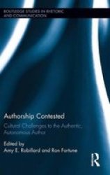 Authorship Contested - Cultural Challenges To The Authentic Hardcover