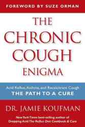 The Chronic Cough Enigma - Jamie Koufman Paperback