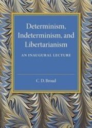 Determinism Indeterminism And Libertarianism - An Inaugural Lecture Paperback