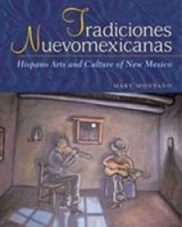 Tradiciones Nuevomexicanas - Hispano Arts and Culture of New Mexico
