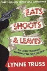Eats Shoots And Leaves - Lynne Truss Paperback