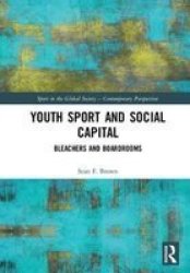 Youth Sport And Social Capital - Bleachers And Boardrooms Hardcover