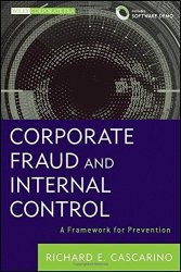 Corporate Fraud And Internal Control + Software Demo: A Framework For Prevention