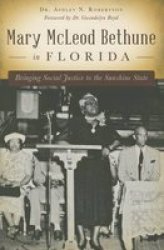 Mary Mcleod Bethune In Florida - Ashley N. Robertson Paperback