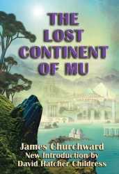 The Lost Continent of Mu by James Churchward