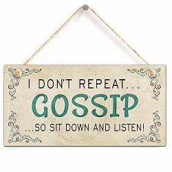 Zhongfei I Don't Repeat Gossip...so Sit Down And Listen - Funny Office Gossip Coworker Present Sign 5"X 10"