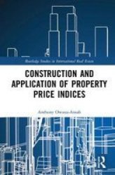 Construction And Application Of Property Price Indices Hardcover