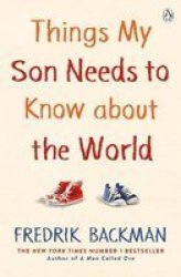 Things My Son Needs To Know About The World Paperback