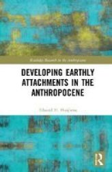 Developing Earthly Attachments In The Anthropocene Hardcover