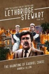 Lethbridge-stewart: The Haunting Of Gabriel Chase Paperback