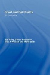 Sport and Spirituality: An Introduction Ethics and Sport