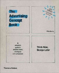 The Advertising Concept Book - Think Now Design Later Paperback 3rd