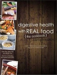 Digestive Health With Real Food: The Cookbook