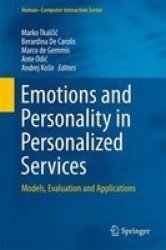 Emotions And Personality In Personalized Services 2016 - Models Evaluation And Applications Hardcover 1st Ed. 2016