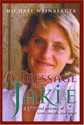 A Message from Jakie: A Spiritual Journey of Love, Death and Hope