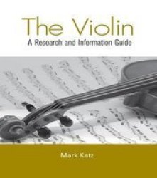 The Violin - A Research And Information Guide Paperback