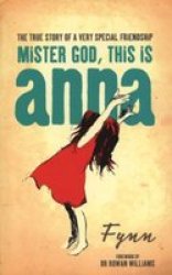 Mister God This Is Anna - The Story Of A Very Special Friendship Paperback
