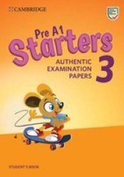 Pre A1 Starters 3 Student& 39 S Book - Authentic Examination Papers Paperback