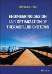 Engineering Design And Optimization Of Thermofluid Systems Hardcover