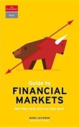 Guide To Financial Markets - Why They Exist And How They Work Paperback 7TH Ed.