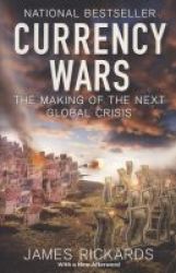 Currency Wars: The Making Of The Next Global Crisis Paperback