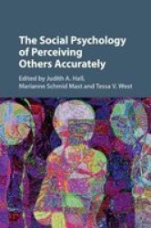 The Social Psychology Of Perceiving Others Accurately Paperback