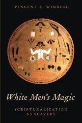 White Men's Magic: Scripturalization As Slavery