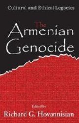 The Armenian Genocide - Wartime Radicalization or Premeditated Continuum Hardcover