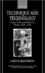 Technique and Technology: Script, Print, and Poetics in France 1470-1550 Oxford Modern Languages and Literature Monographs