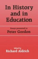 In History And In Education - Essays Presented To Peter Gordon Hardcover