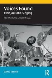 Voices Found - Free Jazz And Singing Paperback