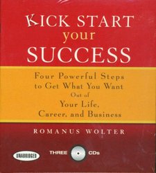 Your Coach Digital Kick Start Your Success: Four Powerful Steps to Get What You Want Out of Your Life, Career, and Business