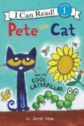 Pete The Cat And The Cool Caterpillar Hardcover